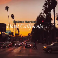 Hotel California - Single by The Akron River Band album reviews, ratings, credits