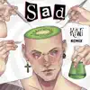 SAD (KiWi -MAD MAGICAL Remix) - Single album lyrics, reviews, download