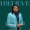 I Believe - Single, 2023