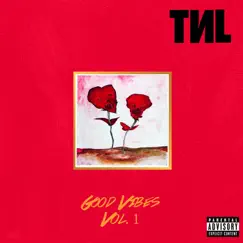Good Vibes, Vol. 1 by TNL album reviews, ratings, credits