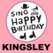 Happy Birthday Kingsley - Sing Me Happy Birthday lyrics