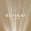trae vida aquí - Single