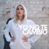 Yo No Te Cambio - Single