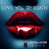 Love You to Death - Single