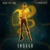 Stream & download Enough (feat. Nobigdyl.) - Single