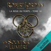 Un souvenir de Lumière: La Roue du Temps 14 (Unabridged) - Robert Jordan & Brandon Sanderson