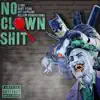 No Clown Shit (feat. Hilltop Productions & Cutsupreme) - Single album lyrics, reviews, download