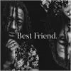Best Friend. - Single album lyrics, reviews, download