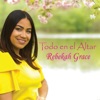 Rebekah Grace - Todo en el Altar