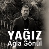 Ağla Gönül - Single