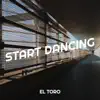 Start Dancing - Single album lyrics, reviews, download