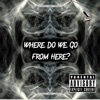 Where Do We Go from Here? - Single