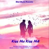 Kiss Me Kiss Me - Single