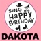 Happy Birthday Dakota - Sing Me Happy Birthday lyrics
