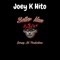 Better Man (feat. Gooney Jib) - Joey K Hito lyrics