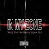 In My Zone (feat. BloodMoney Kapo & AKA) - Single album lyrics, reviews, download