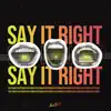 Say It Right - Single album lyrics, reviews, download