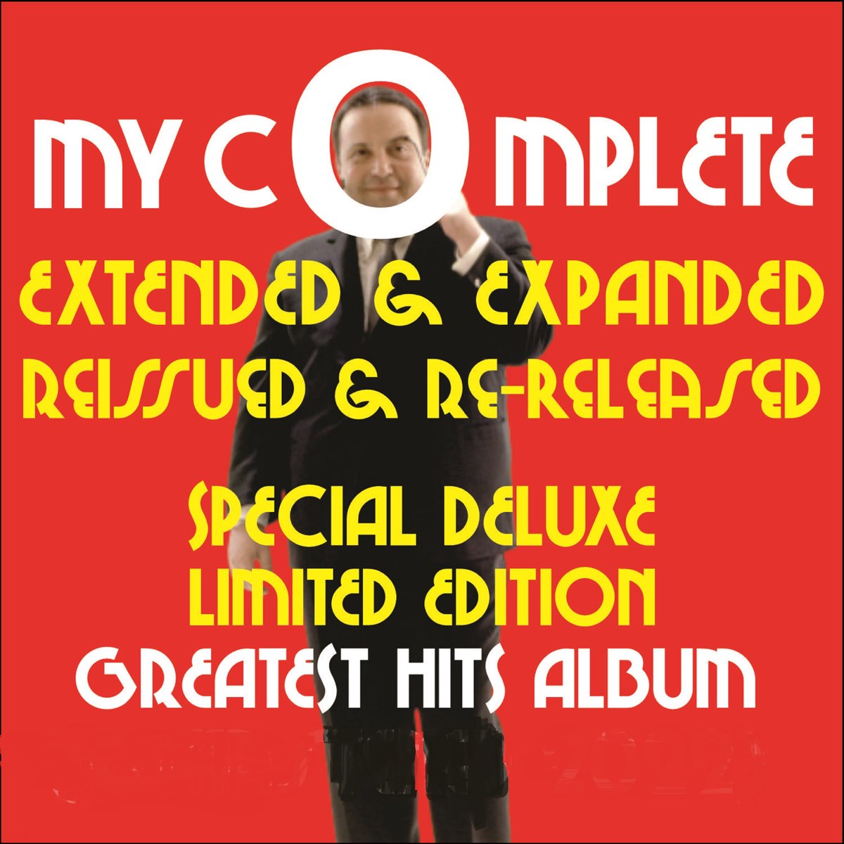 my-complete-extended-expanded-reissued-re-released-special-deluxe