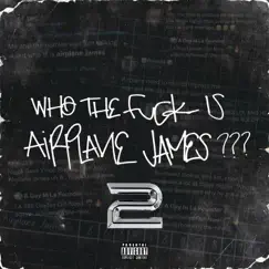 Who Tf is Airplane James 2 - EP by Airplane James album reviews, ratings, credits