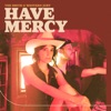Have Mercy - Single