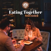 Eating Together: Smooth Jazz for Restaurant, Easy Listening, Background for Eating artwork