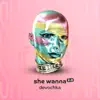 She Wanna 2.0 - Single album lyrics, reviews, download