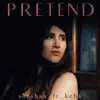 Pretend (feat. Keba Jeremiah) - Single album lyrics, reviews, download