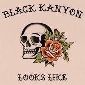 Black Kanyon - Looks Like