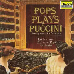 Pops Plays Puccini by Erich Kunzel & Cincinnati Pops Orchestra album reviews, ratings, credits