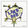 Like Me (feat. Big Lux) - Single album lyrics, reviews, download