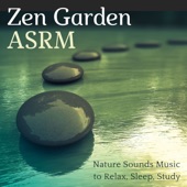 Zen Garden ASRM - Nature Sounds Music to Relax, Sleep, Study artwork