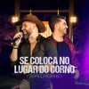 Se Coloca no Lugar do Corno - Single