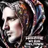 We Run This Town (feat. Flosja, Rayne of Havik & Various Others) - EP album lyrics, reviews, download