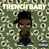 Trench Baby - Single