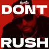Don’t Rush - Single album lyrics, reviews, download