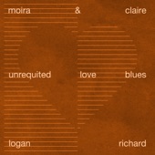 Moira & Claire - Unrequited Love Blues