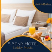 5 Star Hotel Lobby Music artwork