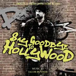 Say Goodbye To Hollywood (Original Motion Picture Score) by Jacob Bunton album reviews, ratings, credits