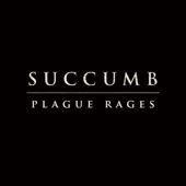 Succumb - Plague Rages