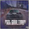 Stream & download Feel Good Today (feat. $moke McCullough & Mill Clinton) - Single