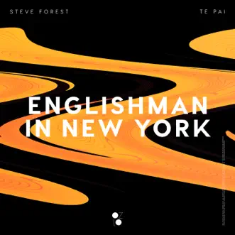 Englishman in New York - Single by Steve Forest & Te Pai album reviews, ratings, credits