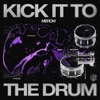 Kick It to the Drum - Single