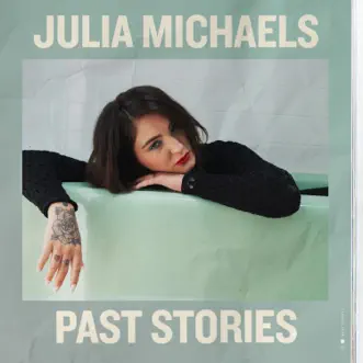 Past Stories - EP by Julia Michaels album reviews, ratings, credits