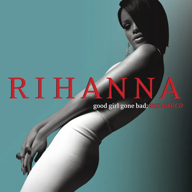 Rihanna - Good Girl Gone Bad: Reloaded (2008) [iTunes Plus AAC M4A]-新房子