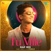 Tu Mile (Rap Mix) - Single