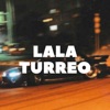 Lala Turreo - Single