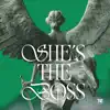 SHE'S THE BOSS - EP album lyrics, reviews, download
