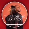 Tu Amor Me Alcanzo - Single