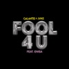 Fool 4 U (feat. Enisa) - Single