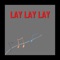 Lay Lay Lay artwork